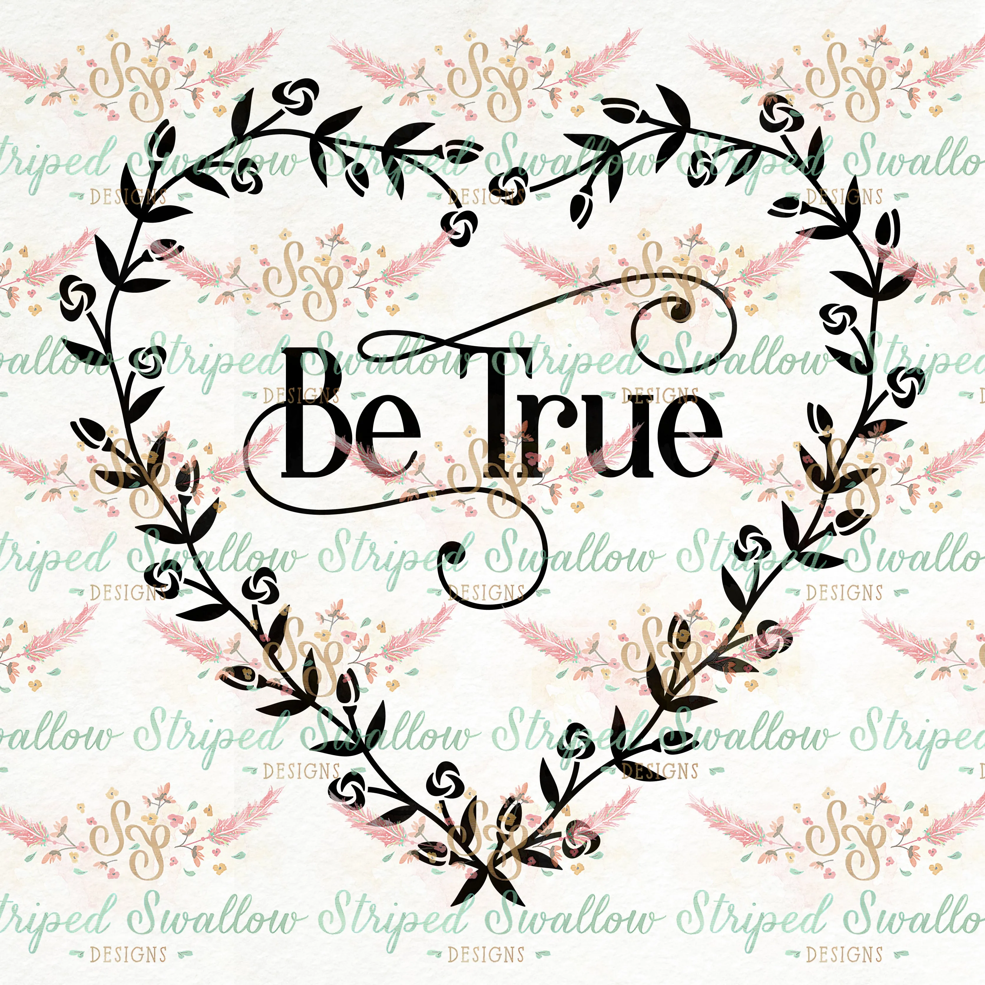 Be True Digital Cut File